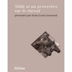 1001 proverbes sur le cheval - Editions du Rocher