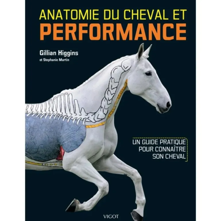 Anatomie du cheval et performance, Un guide pratique pour entraîner son cheval - Vigot