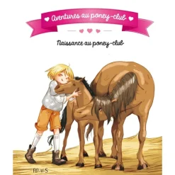 Aventures au poney-club : Naissance au poney-club - Fleurus