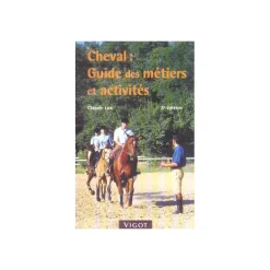 Cheval : Guide des métiers et activités, 3e édition - Vigot