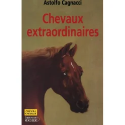 Chevaux extraordinaires - Editions du Rocher