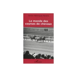 Le monde des courses de chevaux - L'Harmattan