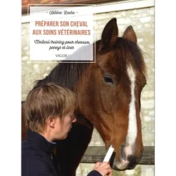 Préparer son cheval aux soins vétérinaires - Vigot
