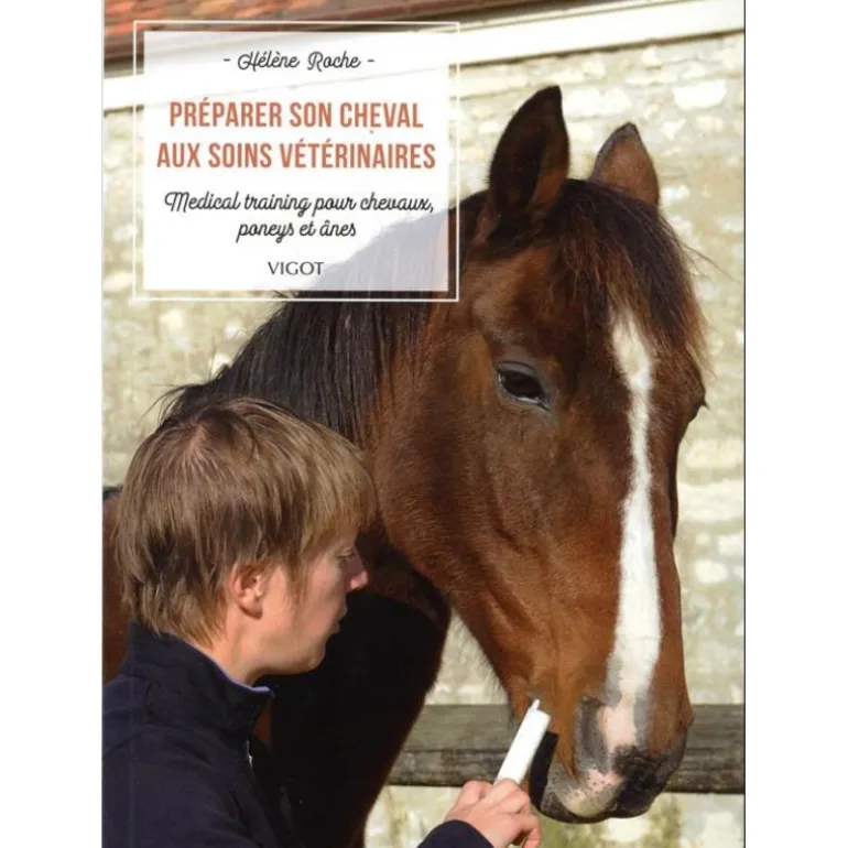 Préparer son cheval aux soins vétérinaires - Vigot