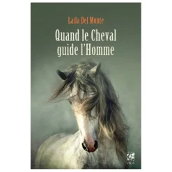 Quand le cheval guide l'homme - Editions Vega