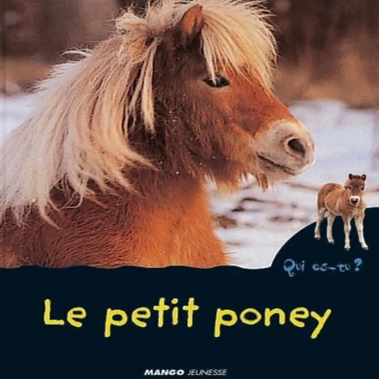 Qui es-tu ? Le petit poney - Mango Jeunesse