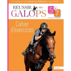Réussir ses galop 5 à 7 - Cahier d'exercice - Vigot