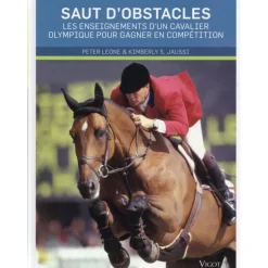Saut d'obstacles: Les enseignements d'un cavalier olympique pour gagner en compétition - Vigot