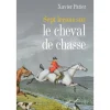 Sept leçons sur le cheval de chasse - Les Editions du Cerf