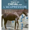 Soigner son cheval avec l'acupression - Artemis
