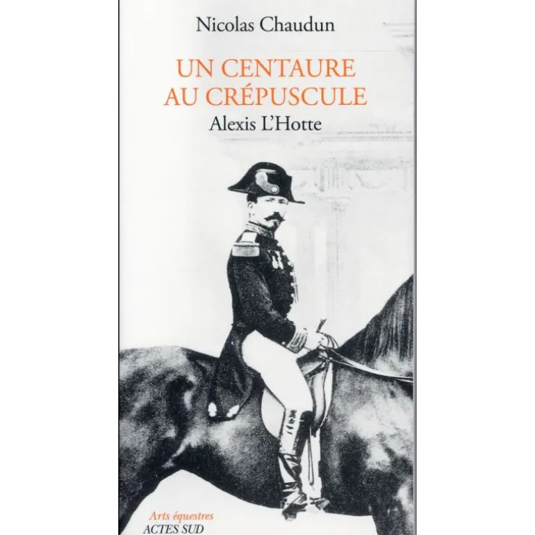 Un centaure au crépuscule - Acte Sud